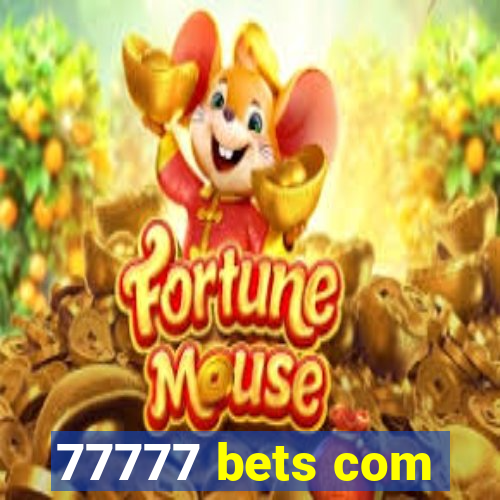 77777 bets com